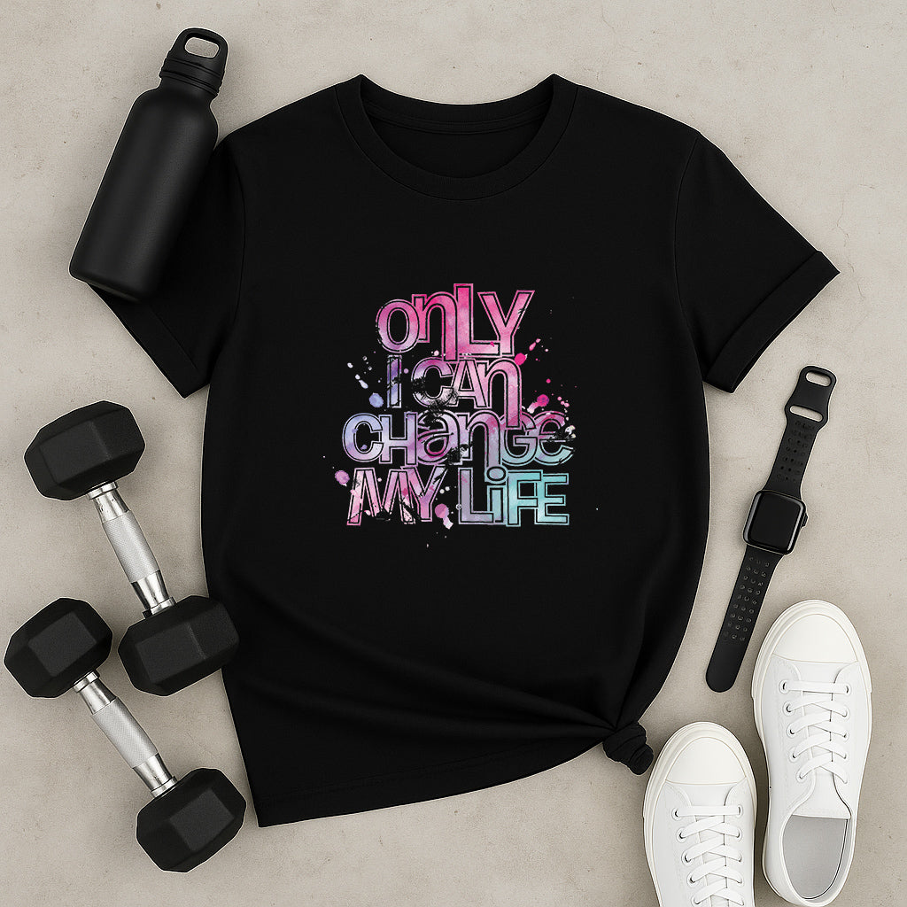 Custom T-Shirt | Motivational Quote Tee | Inspirational Gift Shirt | Positive Message Design | Only I Can Change My Life