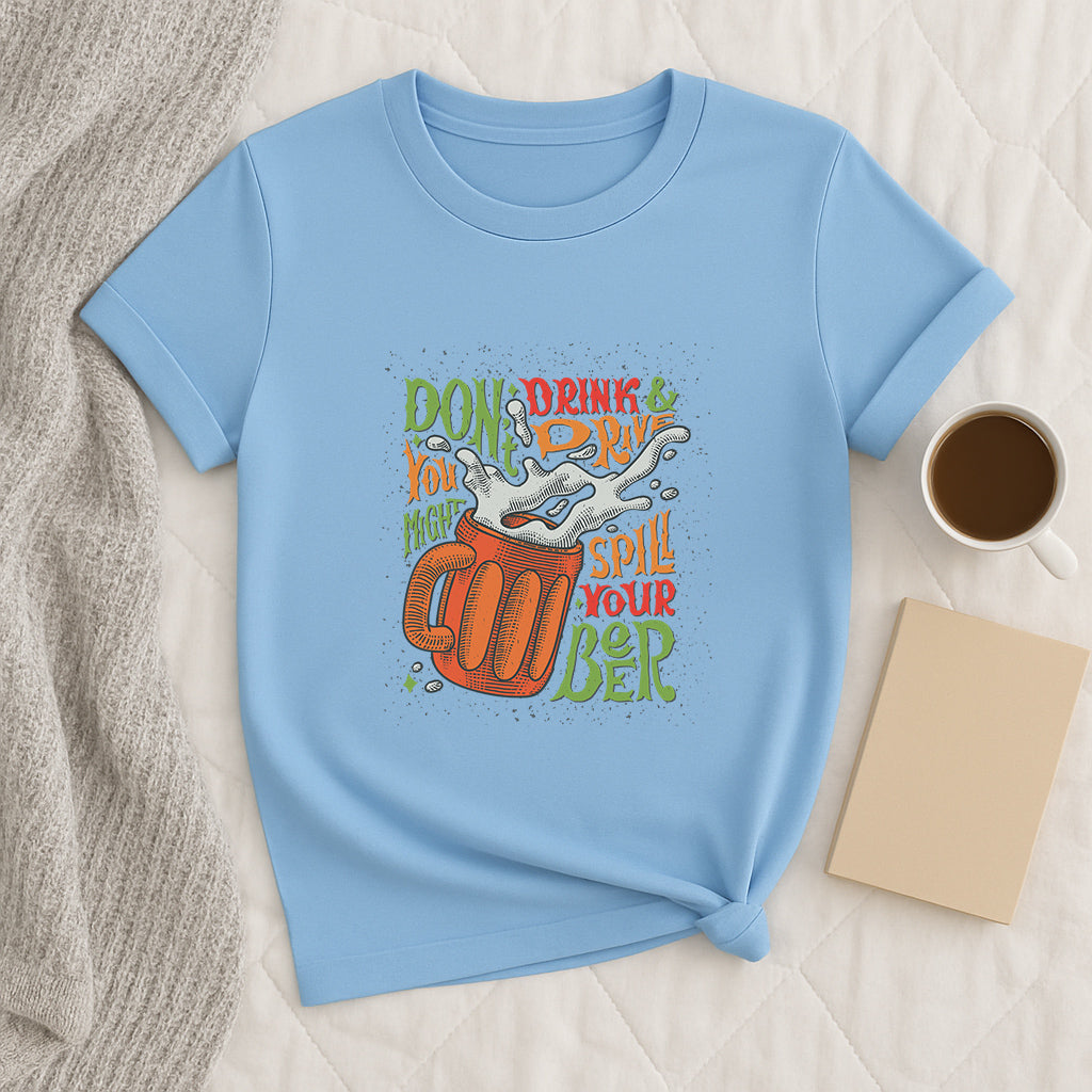 Funny Do Not Drink and Drive Beer T-Shirt: Humor Graphic Tee Gift for Beer Lovers