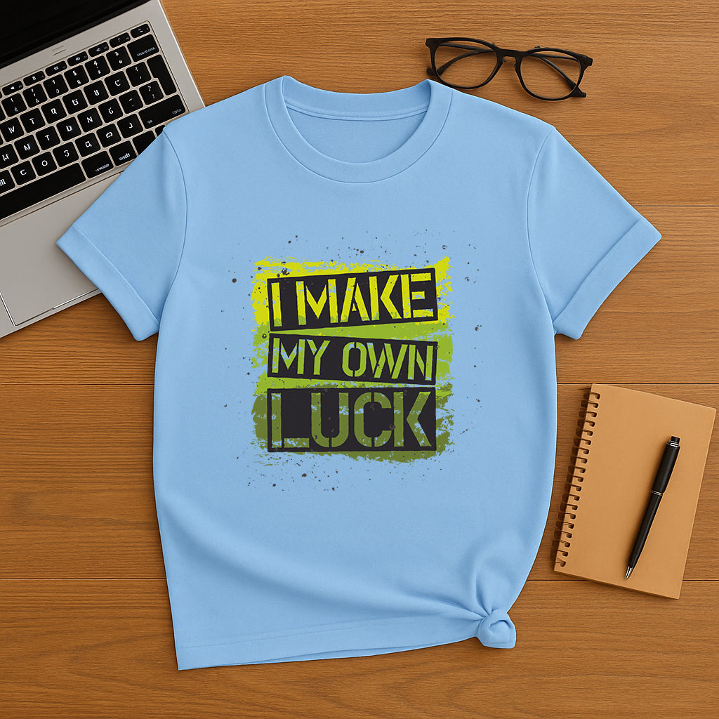 I Make My Own Luck Shirt: Motivational Graphic Tee, Confidence and Success Gift T-Shirt