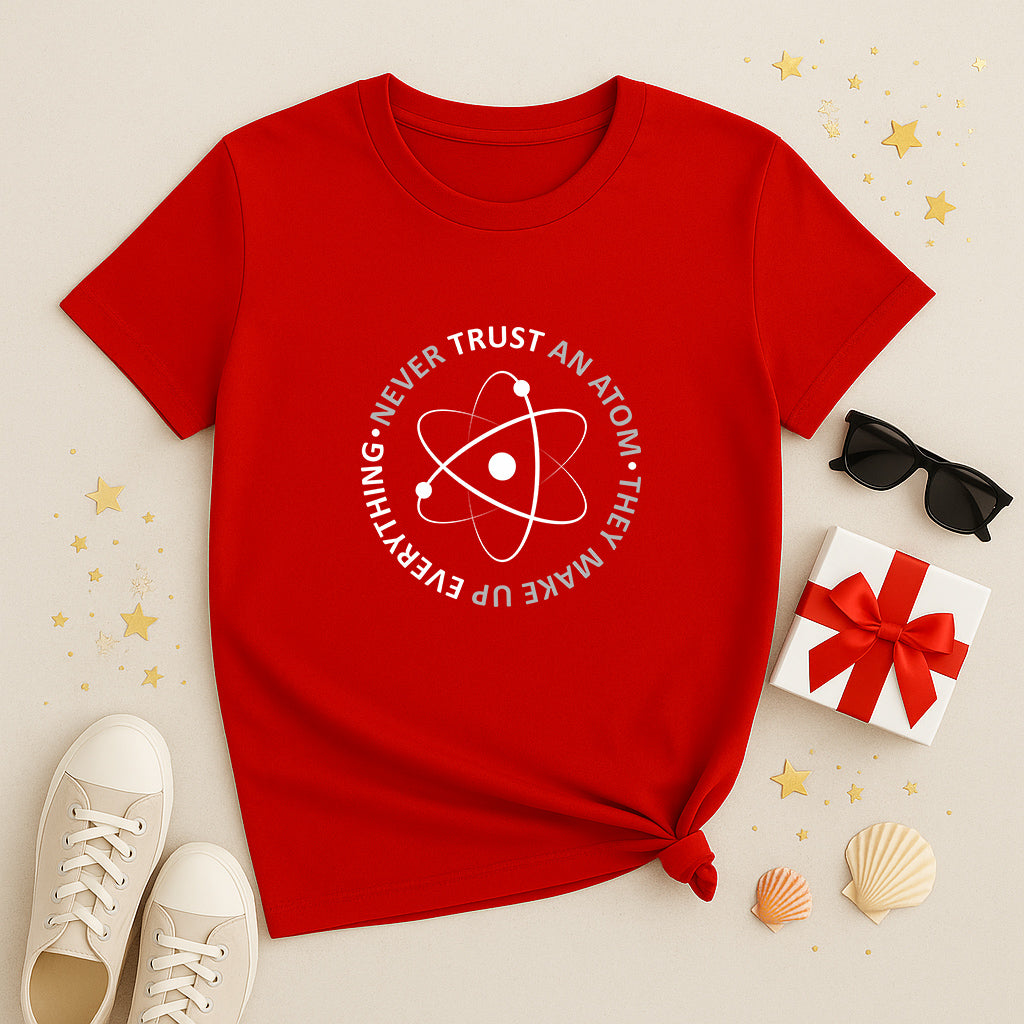 Never Trust an Atom T-Shirt: Funny Science Graphic Tee, Nerdy Chemistry Joke Shirt for Geeks and Science Lovers