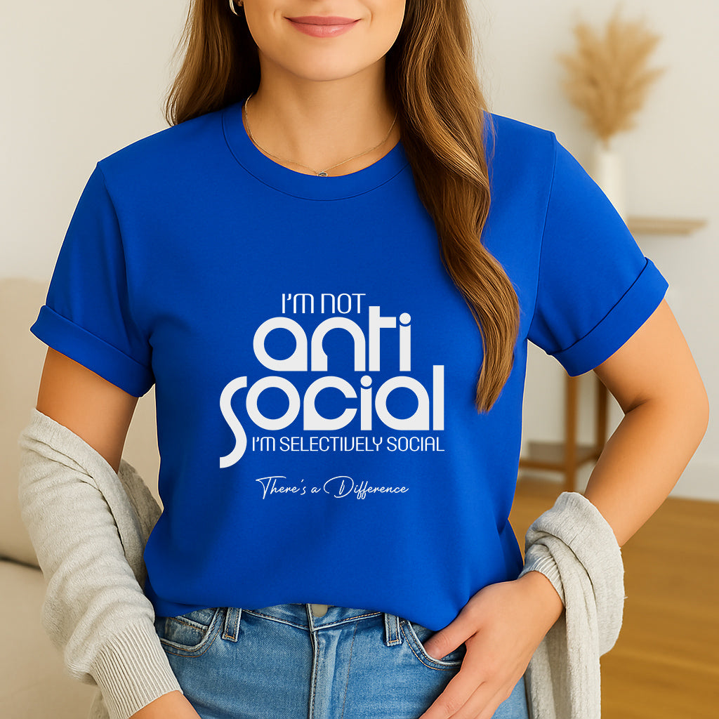 Funny Humor T-Shirt: I am Not Antisocial I am Selectively Social Shirt, Sarcastic Tee Gift for Men and Women
