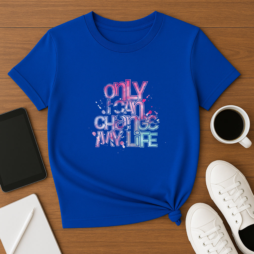 Custom T-Shirt | Motivational Quote Tee | Inspirational Gift Shirt | Positive Message Design | Only I Can Change My Life